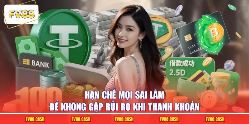 Hạn chế mọi sai lầm để không gặp rủi ro khi thanh khoản